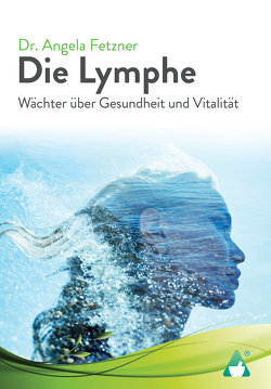 Die Lymphe von AchielVerlag, Fetzner,  Dr. Angela