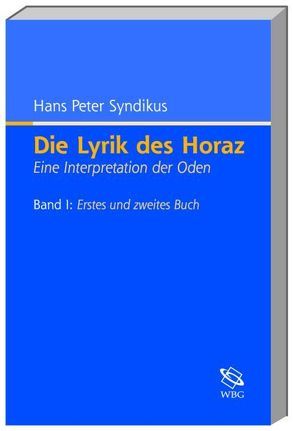 Die Lyrik des Horaz von Syndikus,  Hans P
