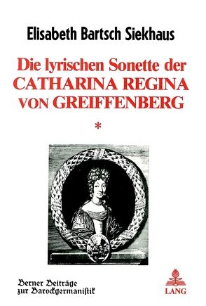 Die lyrischen Sonette der Catharina Regina von Greiffenberg