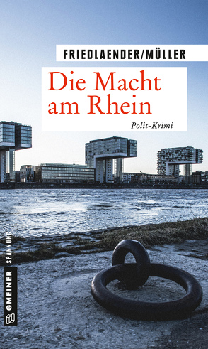 Die Macht am Rhein von Friedlaender,  Maren, Müller,  Olaf