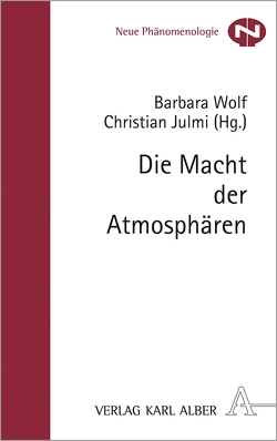 Die Macht der Atmosphären von Julmi,  Christian, Wolf,  Barbara