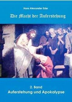 Die Macht der Auferstehung – Band 2: von Eder,  Hans A