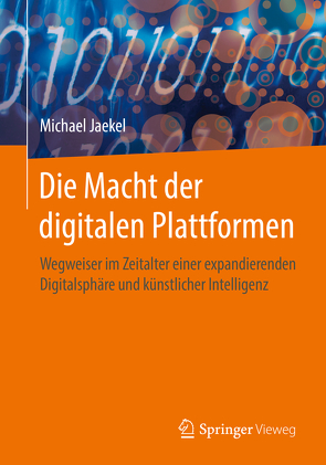 Die Macht der digitalen Plattformen von Jaekel,  Michael