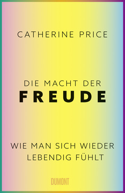 Die Macht der Freude von Becker,  Ulrike, Price,  Catherine