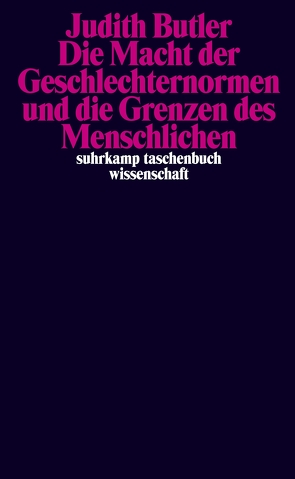 Die Macht der Geschlechternormen und die Grenzen des Menschlichen von Butler,  Judith, Stempfhuber,  Martin, Wördemann,  Karin