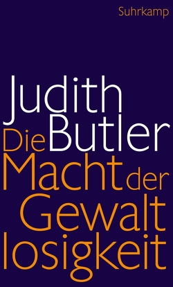 Die Macht der Gewaltlosigkeit von Ansén,  Reiner, Butler,  Judith