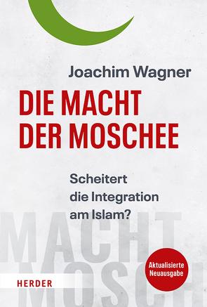 Die Macht der Moschee von Wagner,  Joachim