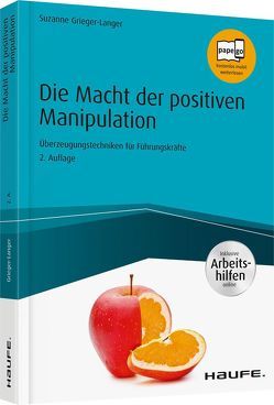 Die Macht der positiven Manipulation – inkl. Arbeitshilfen online von Grieger-Langer,  Suzanne