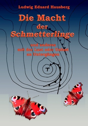 Die Macht der Schmetterlinge von Hausberg,  Ludwig Eduard