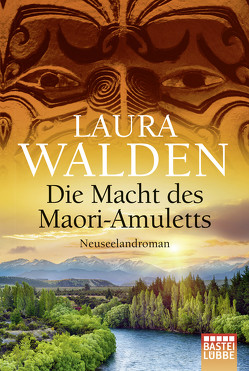 Die Macht des Maori-Amuletts von Walden,  Laura