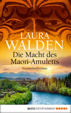 Die Macht des Maori-Amuletts von Walden,  Laura