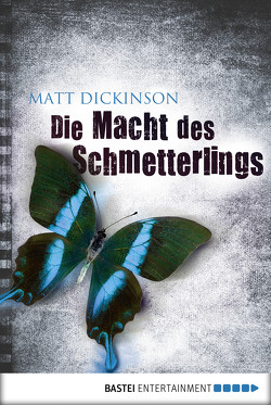 Die Macht des Schmetterlings von Dickinson,  Matt, Lyne,  Alan C.