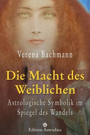 Die Macht des Weiblichen von Bachmann,  Verena
