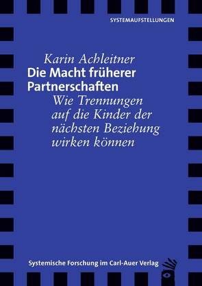Die Macht früherer Partnerschaften von Achleitner,  Karin