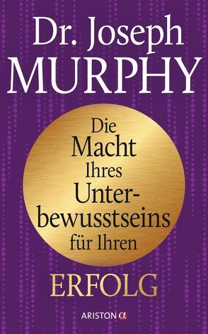 Die Macht Ihres Unterbewusstseins für Ihren Erfolg von Murphy,  Joseph