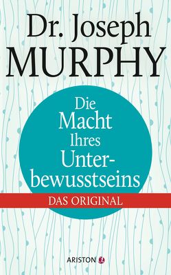 Die Macht Ihres Unterbewusstseins von Murphy,  Joseph