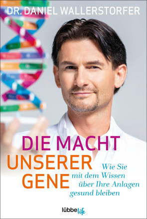 Die Macht unserer Gene von Wallerstorfer,  Daniel