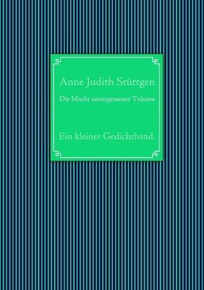 Die Macht unvergessener Träume von Stüttgen,  Anne J