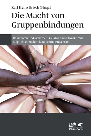 Die Macht von Gruppenbindungen von Brisch,  Karl Heinz