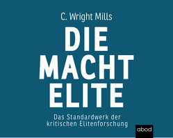Die Machtelite von Mills,  Charles Wright, Wolf,  Klaus B.