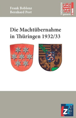 Die Machtübernahme in Thüringen 1932/1933 von Boblenz,  Frank, Post,  Bernhard