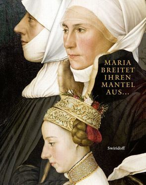 Die Madonna des Bürgermeisters Jacob Meyer zum Hasen von Hans Holbein d.J. von Elsen-Schwedler,  Beate, Kopp-Schmdt,  Gabriele, Weber,  C. Sylvia