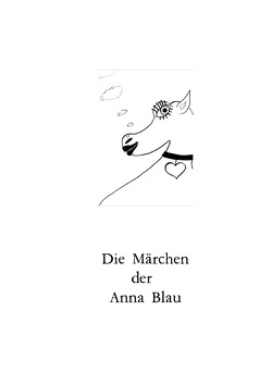 Die Märchen der Anna Blau von Blau,  Anna