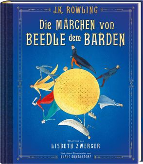 Die Märchen von Beedle dem Barden (farbig illustrierte Schmuckausgabe) von Fritz,  Klaus, Rowling,  J. K., Zwerger,  Lisbeth