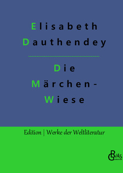 Die Märchenwiese von Dauthendey,  Elisabeth, Gröls-Verlag,  Redaktion