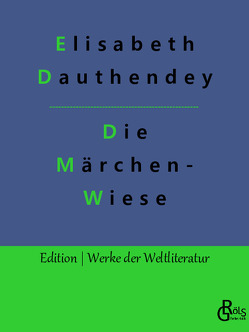 Die Märchenwiese von Dauthendey,  Elisabeth, Gröls-Verlag,  Redaktion