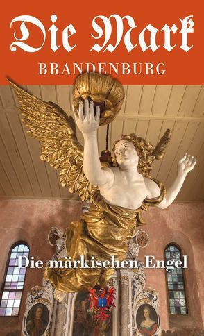 Die märkischen Engel von Gloger,  Susanne, Herschel,  Thoralf, Janowski,  Bernd, Knüvener,  Dr. Peter, Witt,  Detlef