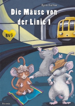 Die Mäuse von der Linie 1 von Kiehne,  Björn