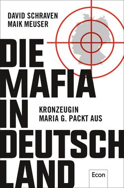 Die Mafia in Deutschland von Löer,  Wigbert, Meuser,  Maik, Schraven,  David
