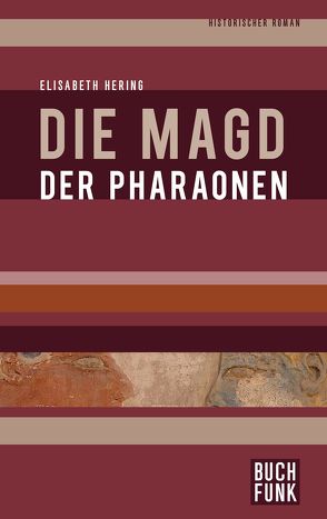 Die Magd der Pharaonen von Hering,  Elisabeth, Stauf,  Gerhard W. A.