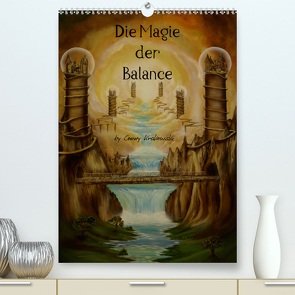 Die Magie der Balance (Premium, hochwertiger DIN A2 Wandkalender 2021, Kunstdruck in Hochglanz) von Krakowski,  Conny