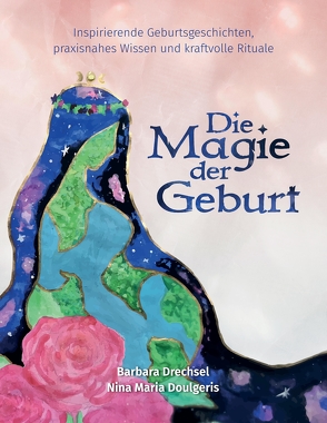 Die Magie der Geburt von Doulgeris,  Nina Maria, Drechsel,  Barbara