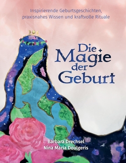 Die Magie der Geburt von Doulgeris,  Nina Maria, Drechsel,  Barbara