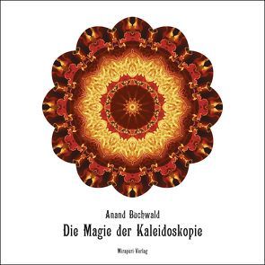 Die Magie der Kaleidoskopie von Buchwald,  Anand