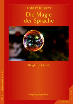 Die Magie der Sprache von Dilts,  Robert B., Kierdorf,  Theo