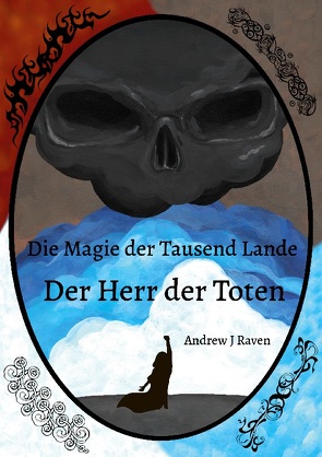 Die Magie der Tausend Lande – Der Herr der Toten von Raven,  Andrew J