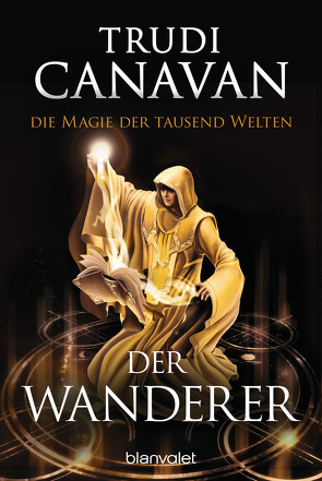 Die Magie der tausend Welten – Der Wanderer von Canavan,  Trudi, Link,  Michaela