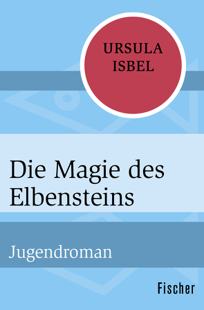 Die Magie des Elbensteins von Isbel,  Ursula