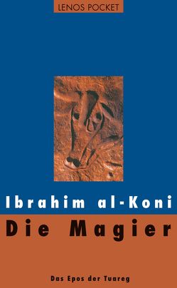 Die Magier von al-Koni,  Ibrahim, Fähndrich,  Hartmut