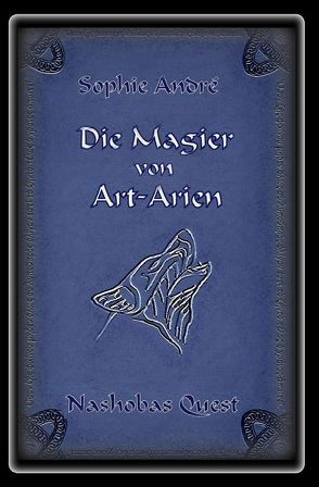 Die Magier von Art-Arien / Die Magier von Art-Arien – Band 1 von André,  Sophie