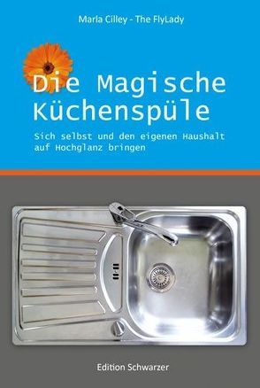 Die magische Küchenspüle von Anneke Rüdebusch,  Gudrun Schwarzer, Cilley,  Marla, Schwarzer,  Gudrun