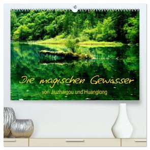 Die magischen Gewässer von Jiuzhaigou und Huanglong (hochwertiger Premium Wandkalender 2024 DIN A2 quer), Kunstdruck in Hochglanz von Joecks,  Armin