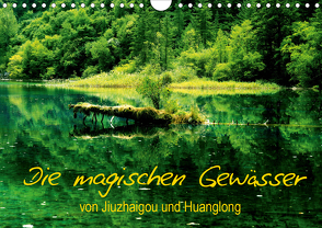 Die magischen Gewässer von Jiuzhaigou und Huanglong (Wandkalender 2021 DIN A4 quer) von Joecks,  Armin