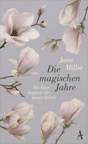 Die magischen Jahre von Jung,  Barbara, Miller,  Jane, Oeser,  Hans-Christian