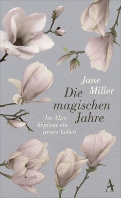 Die magischen Jahre von Jung,  Barbara, Miller,  Jane, Oeser,  Hans-Christian