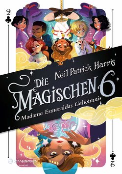 Die Magischen Sechs – Madame Esmeraldas Geheimnis von Harris,  Neil Patrick, Hilton,  Kyle, Marlin,  Lissy, Segerer,  Katrin